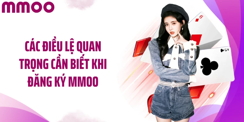 Các điều lệ quan trọng cần biết khi đăng ký MMOO