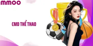 CMD Thể Thao: Chinh Phục Mọi Trận Đấu, Tối Đa Cơ Hội Thắng